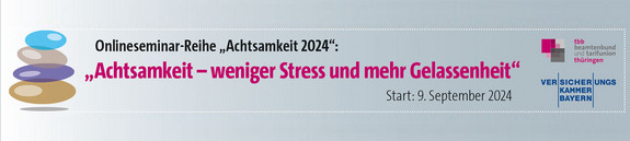 Onlineseminar „Achtsamkeit – weniger Stress und mehr Gelassenheit“